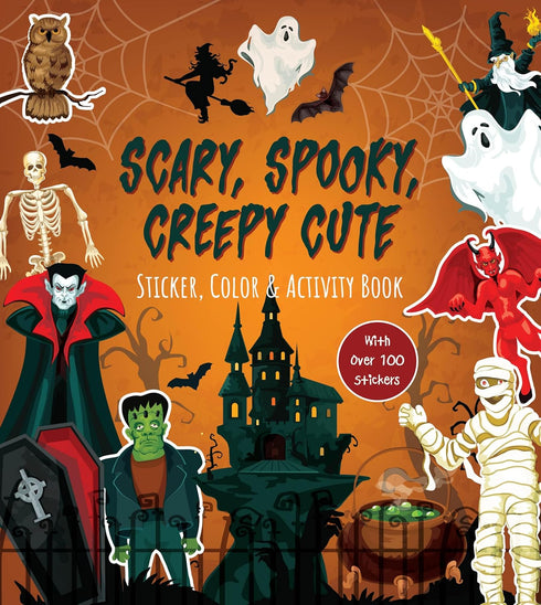 SCARY SPOOKY CREEPY CUTE STICKER COLOR & ACTIVITY BOOK - CHARTWELL BOOKS